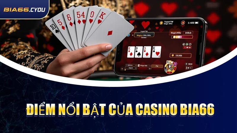 Điểm nổi bật của Casino BIA66