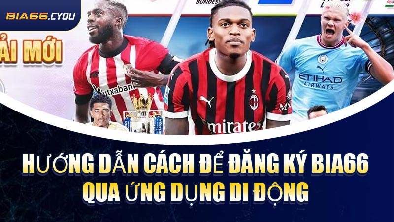 Hướng dẫn cách để Đăng Ký BIA66 qua ứng dụng di động
