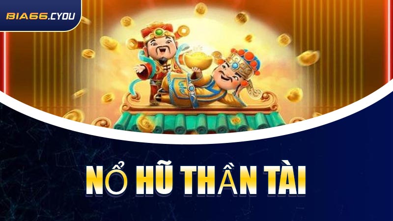 Nổ Hũ Thần Tài