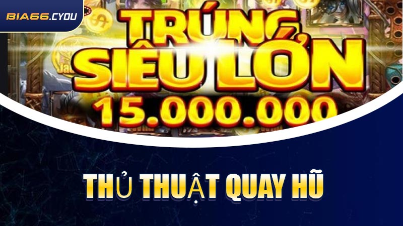 Thủ Thuật Quay Hũ